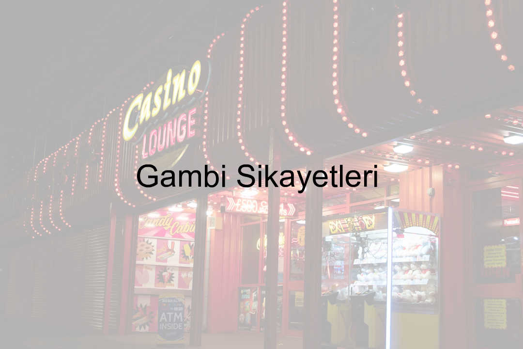 Gambi şikayet